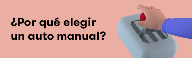 Por qué elegir un auto manual